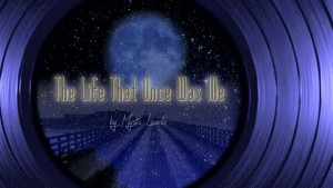 The Life That Once Was Me by Mystic Levello