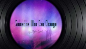 Try to be a someone who can change by mystic levello